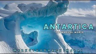 ANTARTICA interesting facts / அண்டார்டிகா எனும் மாய உலகம்