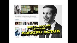 HOW TO BECOME A FULL-TIME WORKING ACTOR - Netflix/Crave/Hulu