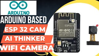 Getting Started With ESP 32 CAM | AI Thinker Wifi Camera Module