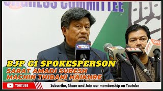 BJP GI SPOKESPERSON SARAT AMADI SURESH MACHIN THIBANI HAIKHRE: KH. DEBABRATA (VP, MPCC)