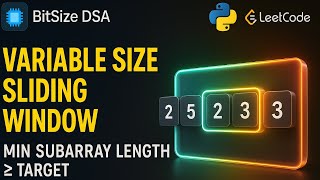 Variable Size Sliding Window Explained — Min Subarray Length ≥ Target (LeetCode 209)
