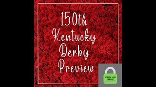 150th Kentucky Derby Preview and Predictions