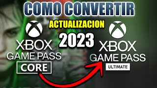 COMO CONVERTIR XBOX GAME PASS CORE EN XBOX GAME PASS ULTIMATE 2023