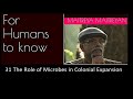 31 the role of microbes in colonial expansion maitreya maitreyan for humans to know