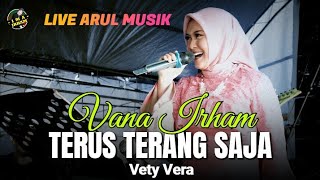 VANA IRHAM Cover TERUS TERANG SAJA - VETY VERA || Live ARUL MUSIK Palu