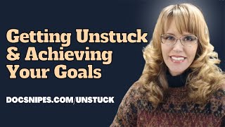 Getting Unstuck and Achieving Your Goals with the 4 Ms