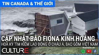 🔴TIN CANADA&TG 25/09 | Bão Fiona tàn phá bờ Đông Canada, Hoa Kỳ tìm kiếm lao động ở Châu Á