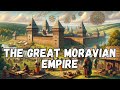 The Great Moravian Empire: The Rise and Fall of an Early Medieval Powerhouse