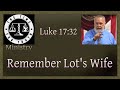 Remember Lot's Wife [Luke 17:32]