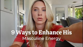 HOW TO INSPIRE HIS MASCULINE ENERGY & CHANGE YOUR RELATIONSHIP