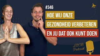 #346 Hoe wij onze gezondheid verbeteren. En jij dat ook kunt doen.