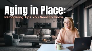 🏚️ The BEST Aging in Place Remodeling Tips You Need to Know NOW