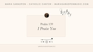 Psalm 139: I Praise You - Roger Holtz - Maria Saradpon \u0026 Stephen Quinto (FULL)