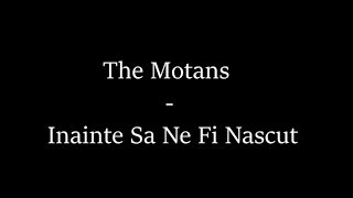 The Motans - Inainte Sa Ne Fi Nascut  1 Hour 