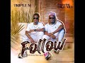 Triple M feat. Driemo-Follow(Official Audio)