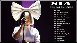SIA Best Songs New Playlist 2021 -❤️🎵🎶 Greatest HIts Full Album Of SIA ~ Top Pop Hits