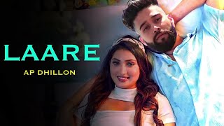 AP Dhillon - Laare (New Song) New Punjabi Song | AP Dhillon New Song | Brown Munde