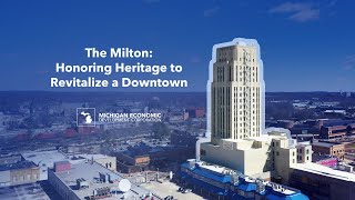 The Milton: Honoring Heritage to Revitalize a Downtown | MEDC