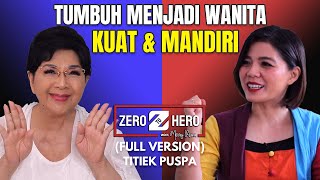 MELEWATI BERBAGAI GENERASI, INI NASIHAT EYANG TITIEK UNTUK PARA WANITA (ZERO TO HERO FULL VERSION)