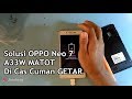 Solusi Oppo A33W Matot Dan Di Cas Cuma Bergetar