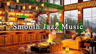 Jazz Relaxing Music & Cozy Coffee Shop Ambience☕Smooth Jazz Instrumental Music to Work, Study, Focus