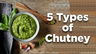 5 प्रकार की चटपटी और स्वादिष्ट चटनी, 5 types of chutney | 5 must try chutney | easy chutney recipes