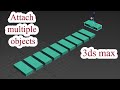 How to attach multiple objects in 3ds max  / 3ds max tutorial