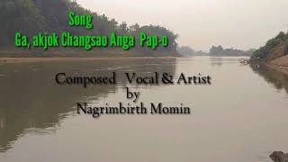 Garo gospel ll new song ll Ga.akjok changsao anga pap o ll by Akg momin