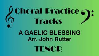 A Gaelic Blessing | TENOR Practice Track | Arr. John Rutter