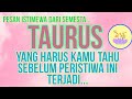 ZODIAK TAURUS - SEBELUM KEJADIAN, KAMU HARUS TAHU HAL INI..#tarot#zodiak#taurus #taurustarot