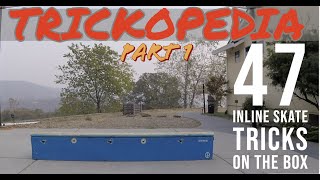 TrickOpedia | 47 Rollerblade Tricks & Names on the Fun Box | Trick tips