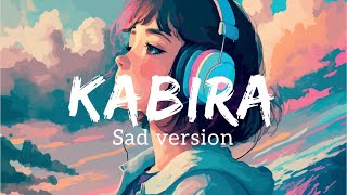 Kabira Sad Version | Lofi Flip (Rewerbed)  @hxrshyaa