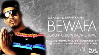 YouTube   Imran Khan   Bewafa Remix Feat  Bow Wow & Tupac FULL REMIX NEW 2010!!!