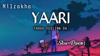 Yaari song (Lyrics) - Thoda feeling da rakhle dhyan ve ---- Nilrakha