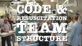 Code & Resuscitation Team Structure & Phases