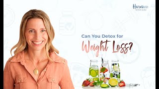 Can You Detox for Weight Loss?