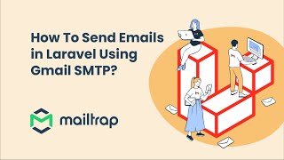 Send Email in Laravel Using Gmail SMTP - Mailtrap Tutorial