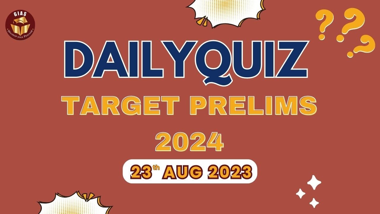 Daily Quiz 23-08-2023 For UPSC Prelims 2024 || General Knowledge ...