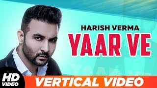Yaar Ve | Vertical Lyrical Video | Harish Verma | Jaani | B Praak | Latest Punjabi Song 2019