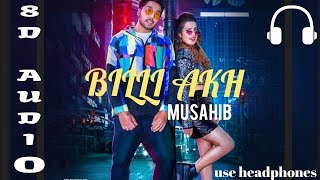 Billi Aakh : Musahib (8d audio) Satti Dhillon | Latest Punjabi Songs 2019 |