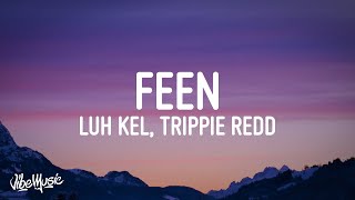 Luh Kel - Feen (Lyrics) ft. Trippie Redd