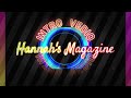 Introducing: Hannah's Magazine - Episode 1.