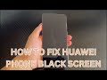 How Do I Fix Black Screen on My Huawei Phone? Here Are 9 Things to Try