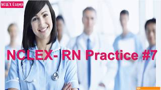 NCLEX  RN Practice Exam 7 (7) | Nursing Exam | Nursing Written Test