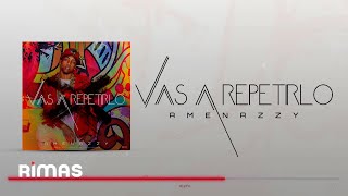 Amenazzy - Vas A Repetirlo (Audio Oficial)