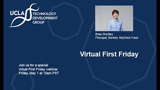Virtual First Friday with Brian Bordley, Berkeley Skydeck Fund