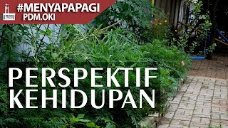 Menyapa Pagi (Pdm. Oki) - Perspektif Kehidupan