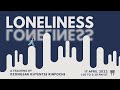 Loneliness, 17 April 2022, Online