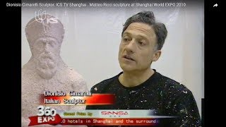 Dionisio Cimarelli: Sculptor of Matteo Ricci at Shanghai World EXPO 2010 | Featured on ICS TV