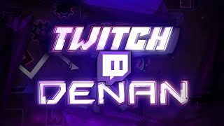 Twitch Denan by kapycta999 (me), @gasdorsfree1060  and @natefh | FULL SHOWCASE. GD 2.1